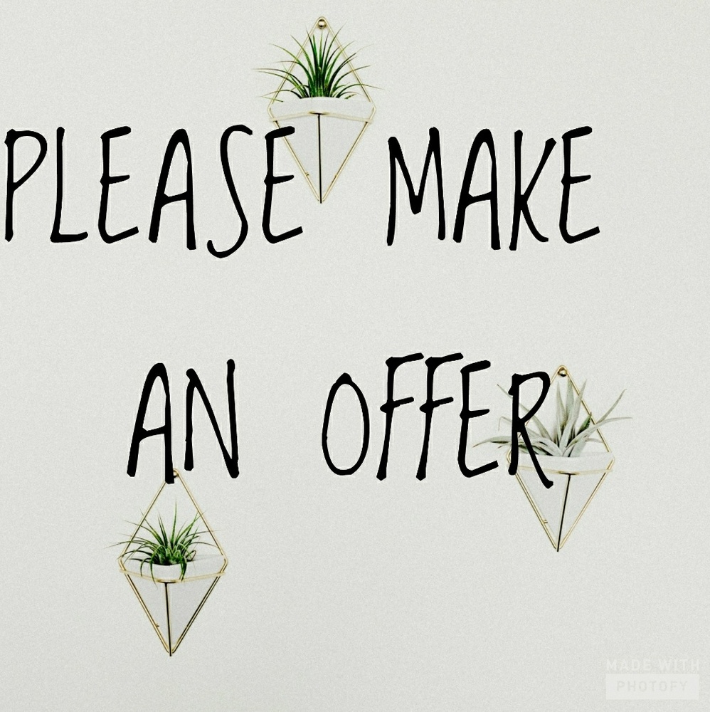 Make an offer !!!!!